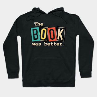 Book Lover - The Book Was Better Hoodie